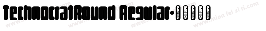 TechnocratRound Regular字体转换